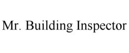 MR. BUILDING INSPECTOR trademark