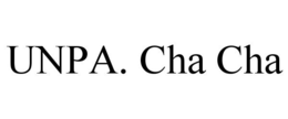UNPA. CHA CHA trademark