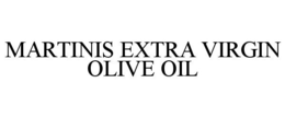 MARTINIS EXTRA VIRGIN OLIVE OIL trademark
