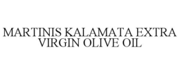 MARTINIS KALAMATA EXTRA VIRGIN OLIVE OIL trademark
