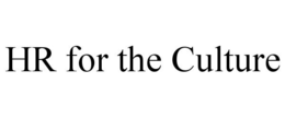 HR FOR THE CULTURE trademark