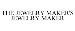 THE JEWELRY MAKER'S JEWELRY MAKER trademark