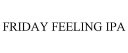 FRIDAY FEELING IPA trademark