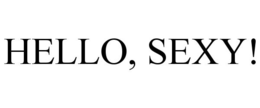 HELLO, SEXY! trademark