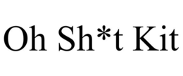 OH SH*T KIT trademark