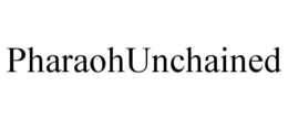 PHARAOHUNCHAINED trademark