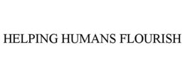 HELPING HUMANS FLOURISH trademark