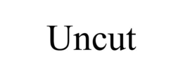 UNCUT trademark