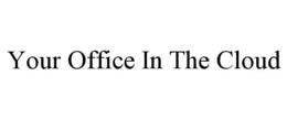 YOUR OFFICE IN THE CLOUD trademark