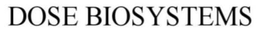 DOSE BIOSYSTEMS trademark