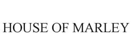 HOUSE OF MARLEY trademark