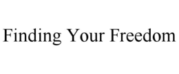 FINDING YOUR FREEDOM trademark