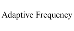 ADAPTIVE FREQUENCY trademark