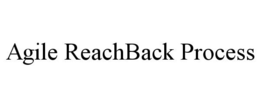 AGILE REACHBACK PROCESS trademark