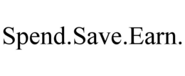 SPEND.SAVE.EARN. trademark
