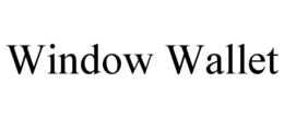 WINDOW WALLET trademark