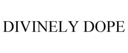 DIVINELY DOPE trademark
