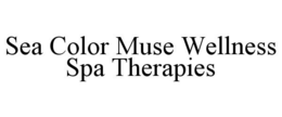 SEA COLOR MUSE WELLNESS SPA THERAPIES trademark