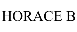 HORACE B trademark