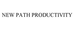 NEW PATH PRODUCTIVITY trademark