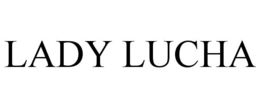 LADY LUCHA trademark