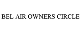 BEL AIR OWNERS CIRCLE trademark
