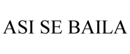 ASI SE BAILA trademark