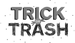 TRICK OR TRASH trademark