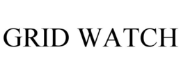 GRID WATCH trademark