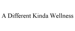 A DIFFERENT KINDA WELLNESS trademark