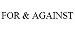 FOR & AGAINST trademark