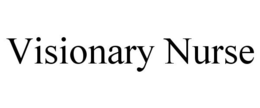 VISIONARY NURSE trademark