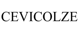 CEVICOLZE trademark