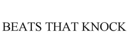 BEATS THAT KNOCK trademark