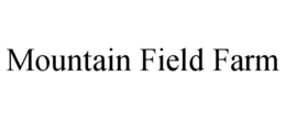 MOUNTAIN FIELD FARM trademark