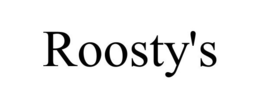ROOSTY'S trademark