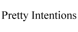 PRETTY INTENTIONS trademark