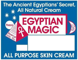 THE ANCIENT EGYPTIANS' SECRET, ALL NATURAL CREAM PEACE BLESSINGS UNTO YOU EGYPTIAN MAGIC LOVE ALL PURPOSE SKIN CREAM trademark