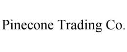 PINECONE TRADING CO. trademark