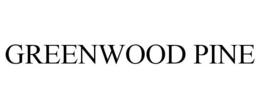 GREENWOOD PINE trademark