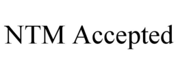 NTM ACCEPTED trademark