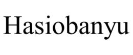 HASIOBANYU trademark