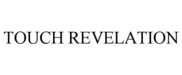 TOUCH REVELATION trademark