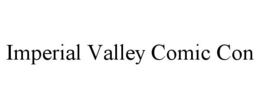 IMPERIAL VALLEY COMIC CON trademark