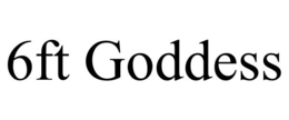 6FT GODDESS trademark