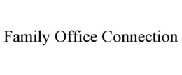 FAMILY OFFICE CONNECTION trademark