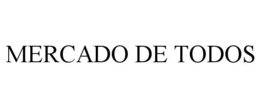 MERCADO DE TODOS trademark