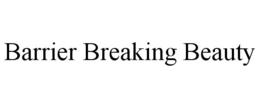 BARRIER BREAKING BEAUTY trademark