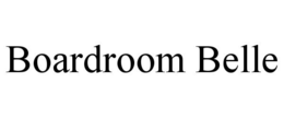 BOARDROOM BELLE trademark