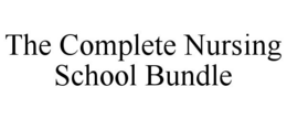 THE COMPLETE NURSING SCHOOL BUNDLE trademark